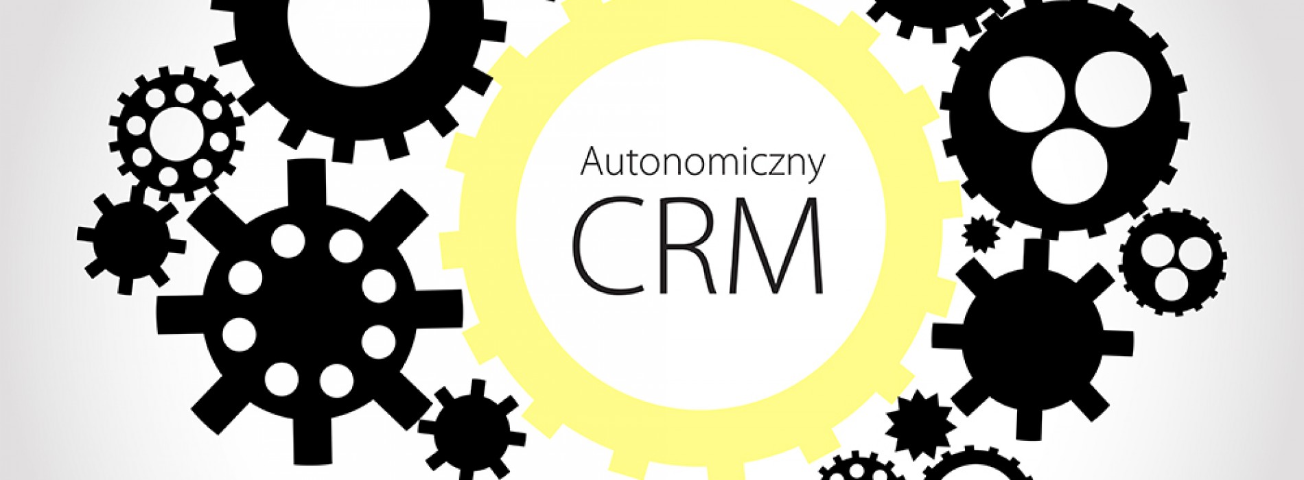Dlaczego powinieneś wiedzieć czym jest Autonomiczny CRM?